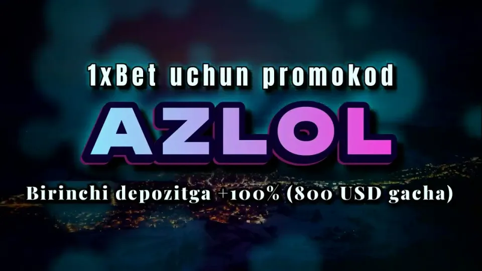 1xBet promokod AZLOL bilan birinchi depozitga nima bo'ladi
